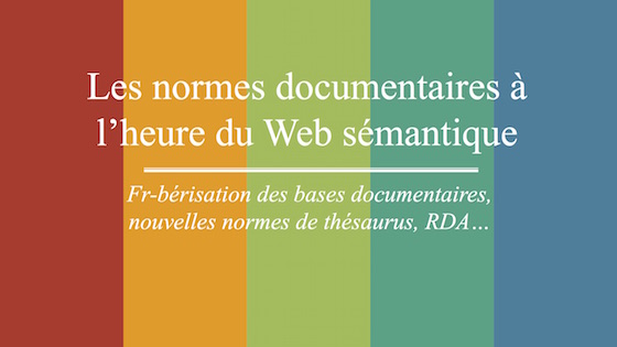 Conference Les normes documentaires à l’heure du Web sémantique